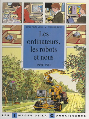 cover image of Les ordinateurs, les robots et nous